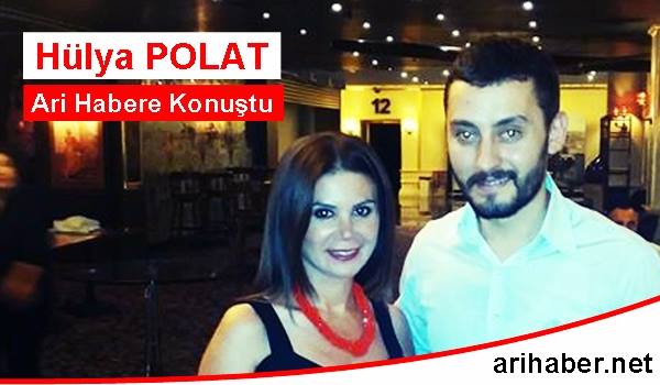 Hülya Polat Arı Her&#8217;e Konuştu