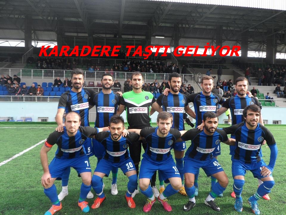 Karadere Taştı Geliyor