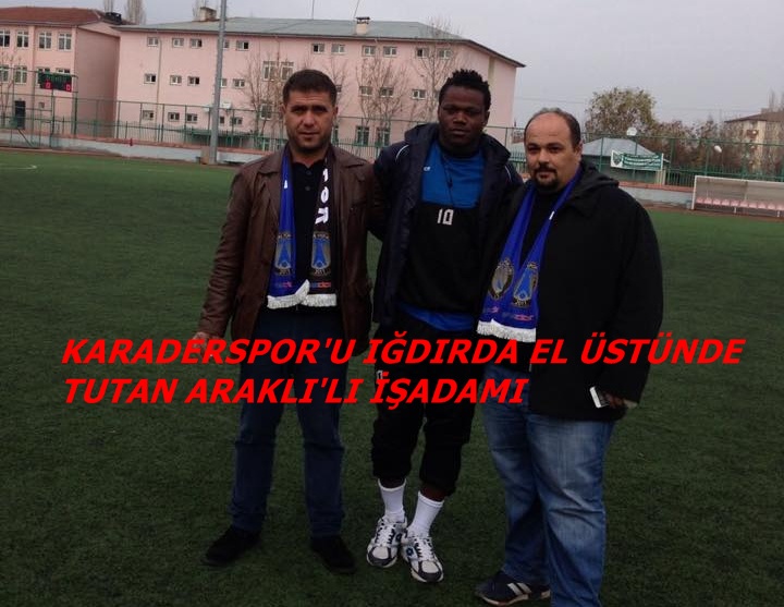 Karaderespor&#8217;u İğdırda Elüstünde Tutan Araklı&#8217;lı