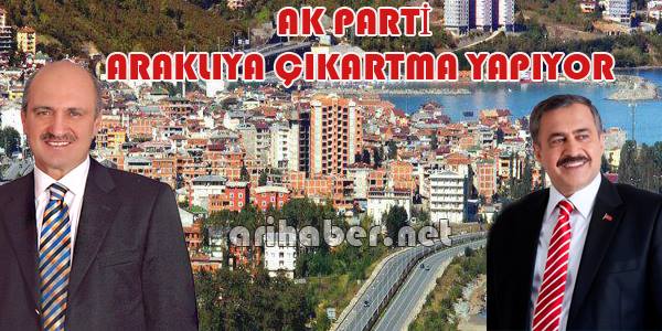 AK PARTİ ARAKLIYA ÇIKARTMA YAPIYOR