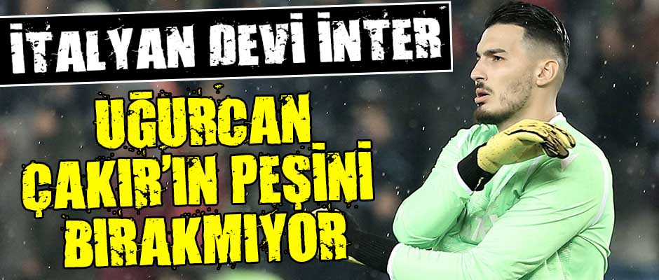 Trabzonspor, Uğurcan'ı 30 milyon euroya Inter'e verdi