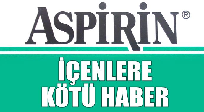 Aspirin içenlere kötü haber!