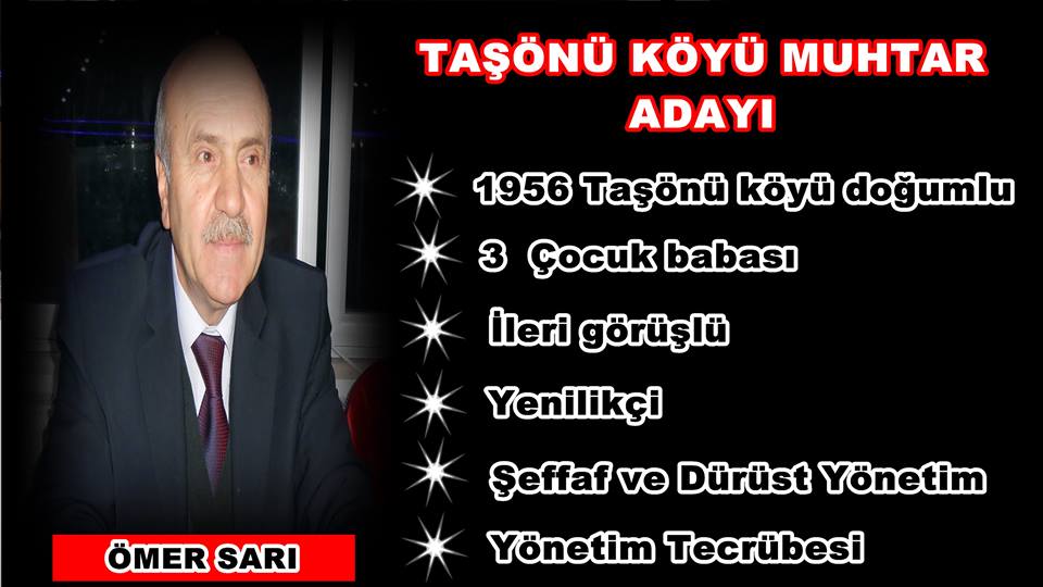 Ömer Sarı Taşönü Köyü Muhtar Adayı