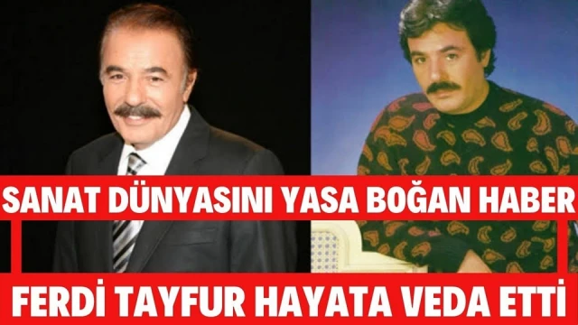 Son Dakika Ferdi Tayfur Hayatını Kaybetti