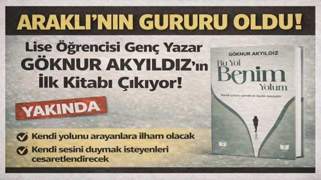 Araklı’nın Gururu: Genç Yazar Göknur Akyıldız’ın İlk Kitabı Çıkıyor!
