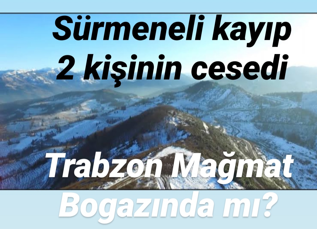 Sürmeneli kayıp 2 kişi olayında, 6 Yıl üstüne Flaş gelişme