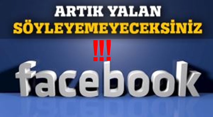 Facebook&#8217;de yalan&#8217;a son&#8221;!