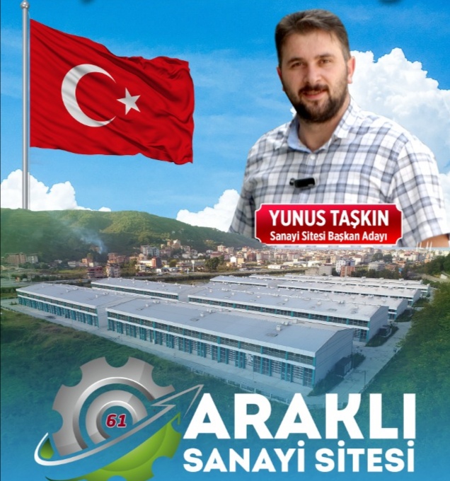 Araklı Sanayi Sitesi Yönetimine Adaylığını açıkladı