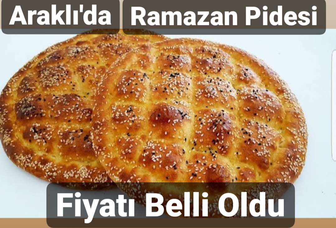 Araklı'da Ramazan Pidesi fiyatları böyle olacak