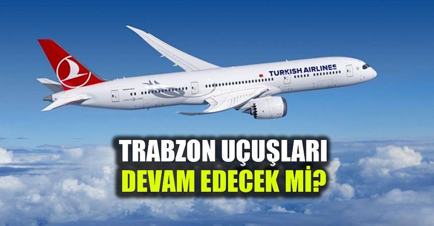 Trabzon Uçuşları Devam Edecek'mi