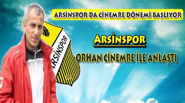 Arsinspor,Orhan Cinemre ile anlaştı