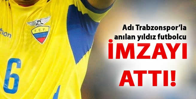 Adı Trabzon\'la anılan yıldız imzayı attı