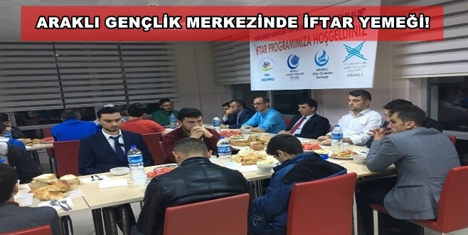 Araklı Gençlik Merkezin\'den İftar Proğramı