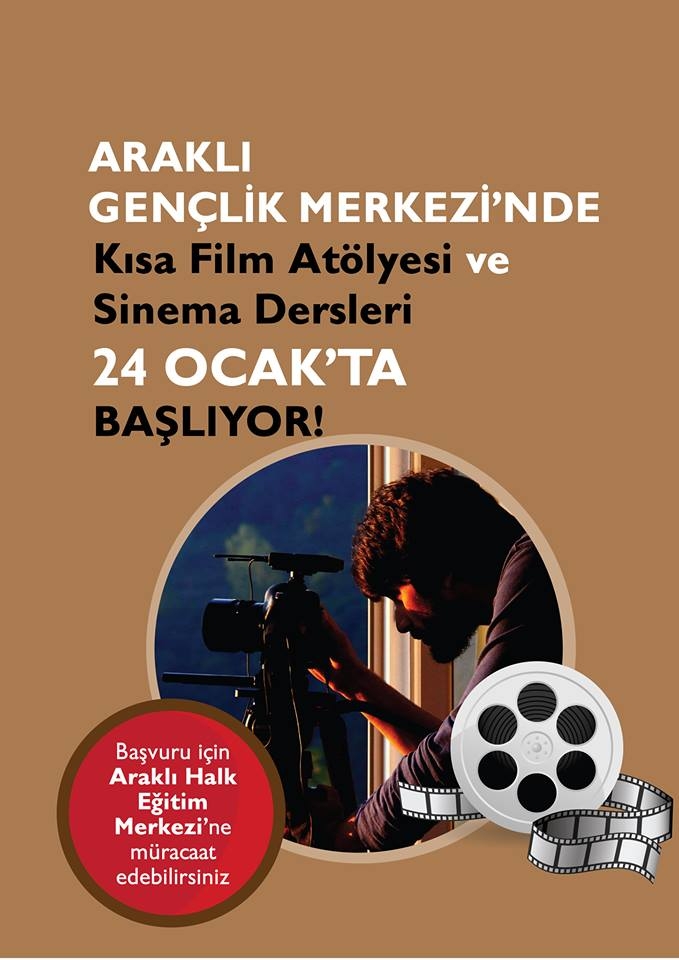 Araklıda bir ilk, Kısa Film Atölyesi Başlıyor...