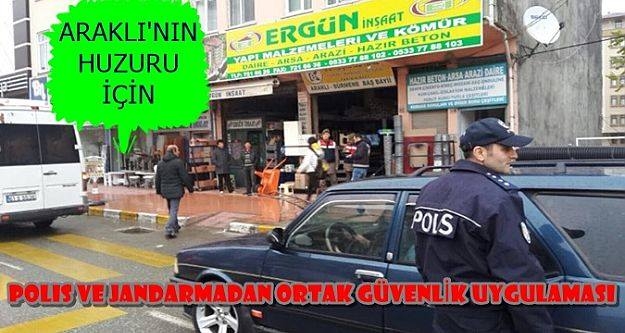 Araklı\'da Polis ve Jandarmadan Ortak Uygulama