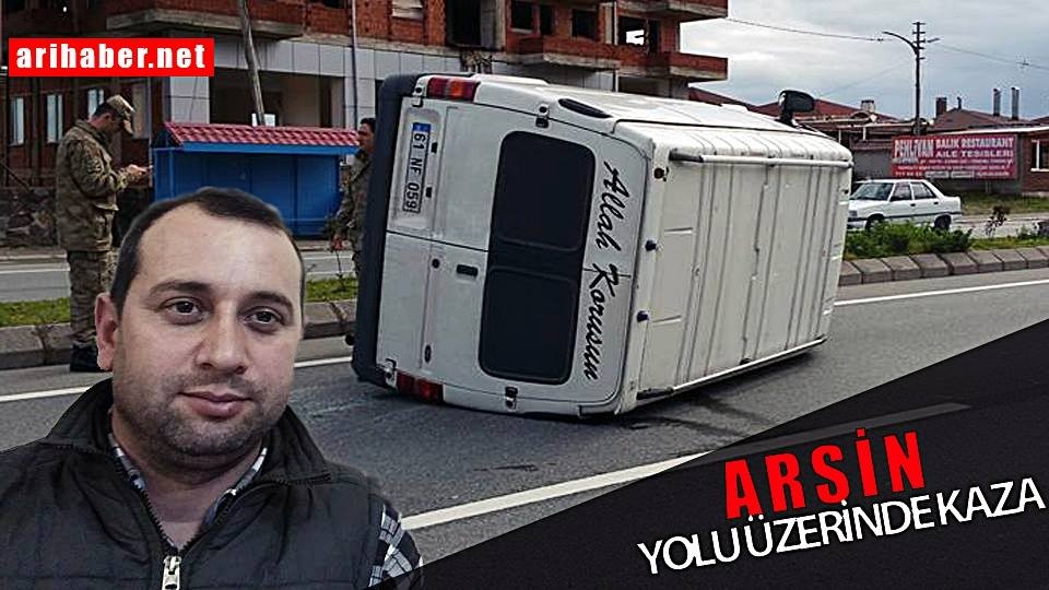 Araklılı Arsinde Trafik Kazası Geçirdi