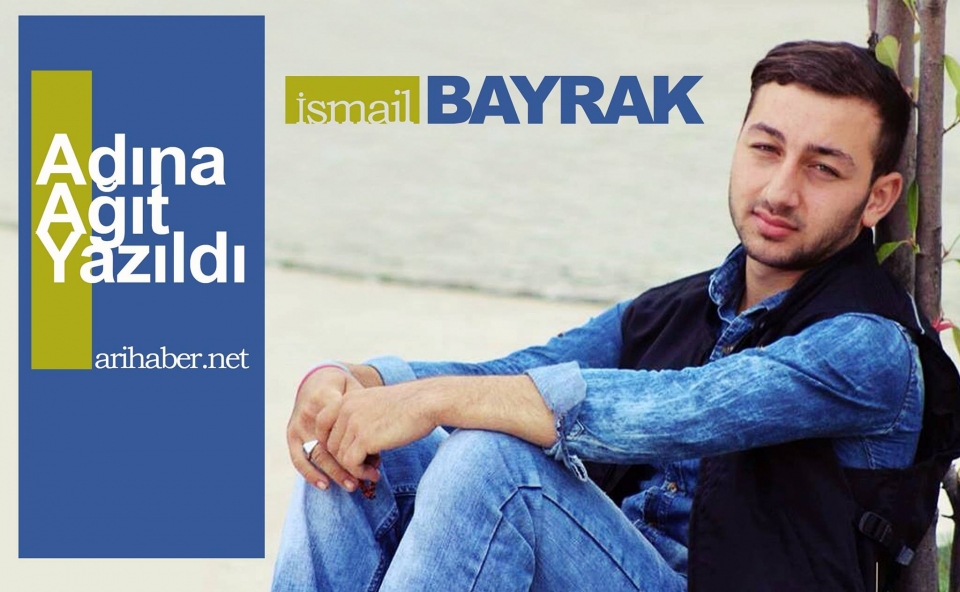 ARAKLILI İSMAİL BAYRAK\'A\'\'AĞIT YAZDILAR