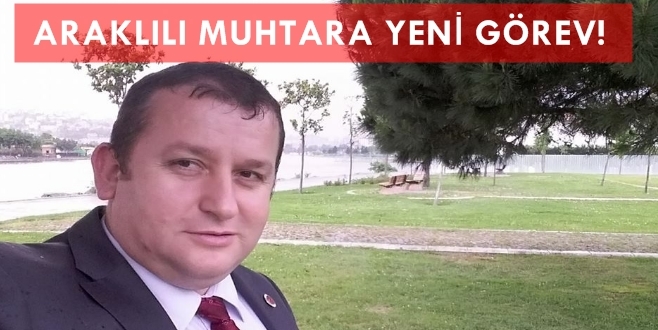 Araklılı Muhtara Yeni Görev