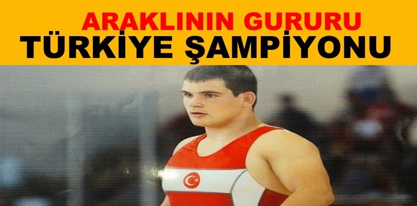 Araklılı Türkiye Şampiyonu Oldu