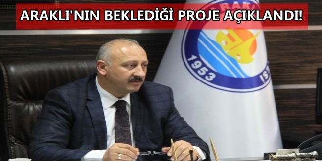 Araklı\'nın Beklediği Proje Başlıyor İşte Detaylar