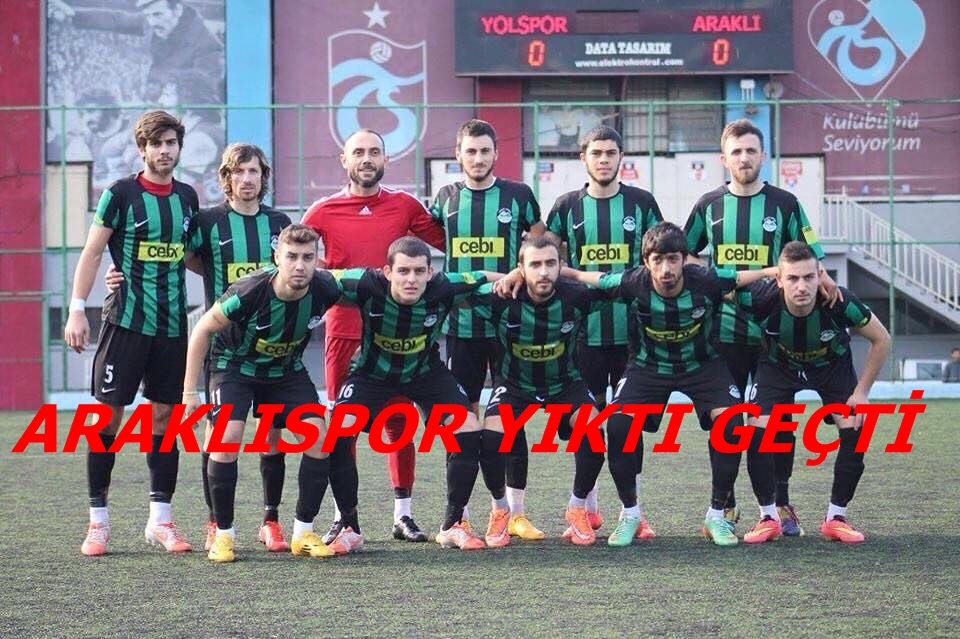 Araklıspor Yıktı Geçti