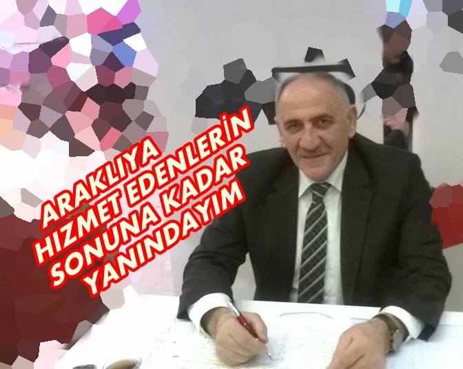 ARAKLI\'YA HİZMET EDENLERİN YANINDAYIZ