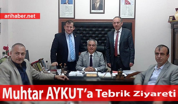 Muhtar AYKUT&#8217;a Tebrik ziyareti