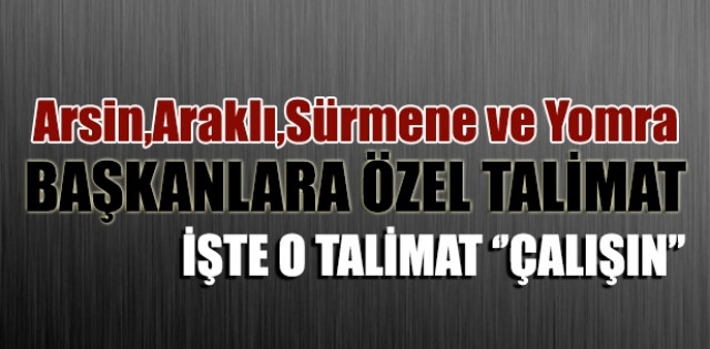 BAŞKANLARA ÖZEL TALİMAT