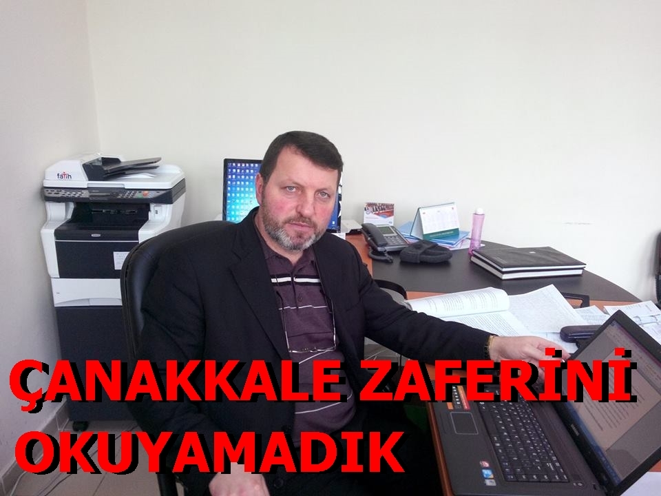 Çanakkale Zaferini Okuyamadık