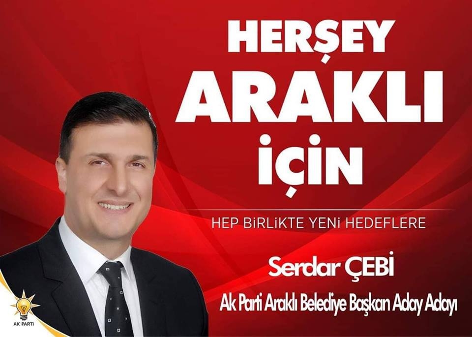 Çebi Araklı Belediye Başkan Aday Adayı Oldu