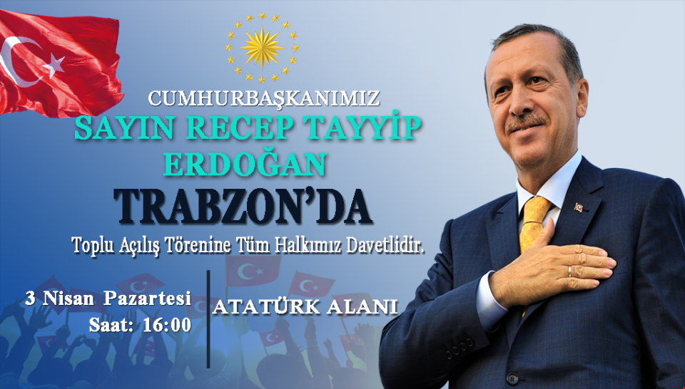 Cumhurbaşkanımız ERDOĞAN Trabzon\'a Geliyor