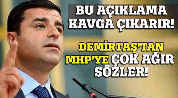 Demirtaş\'tan MHP\'ye ağır sözler