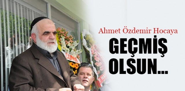 Geçmiş Olsun Ahmet Hoca