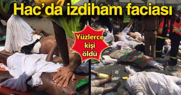 HAC\'DA İZDİHAM YÜZLERCE YARALI VE ÖLÜ VAR