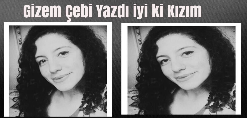 İYİ Kİ KIZIM!