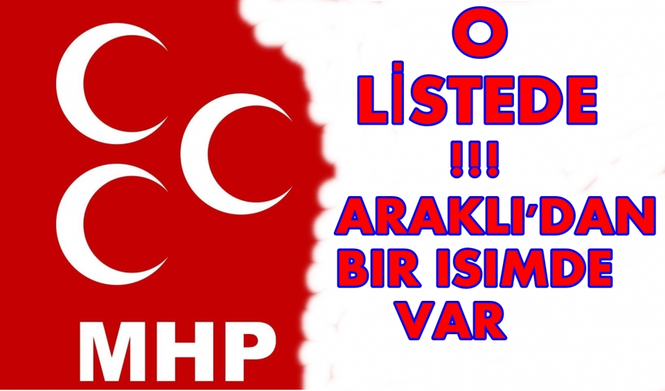 MHP TRABZON MİLLET VEKILI ADAYLARI BELLİ OLDU