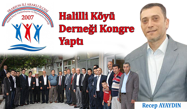 Halilli Köyü Derneği Başkanı Ayaydın, güven tazeledi