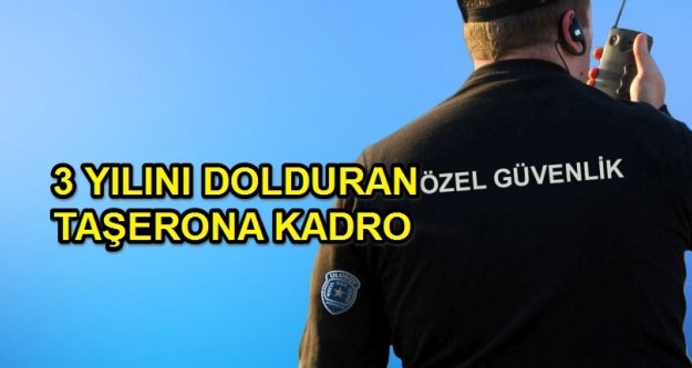 TAŞERONA KADRO ÇALIŞMASINDA ÖNEMLİ ADIM 