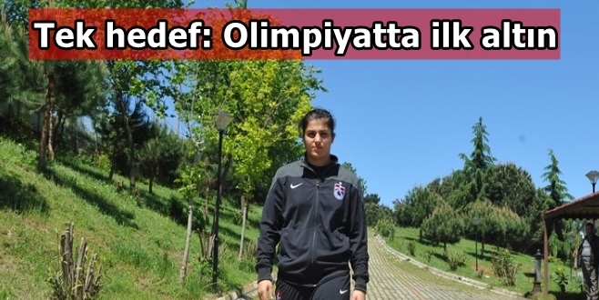 Tek hedef: Olimpiyatta ilk altın