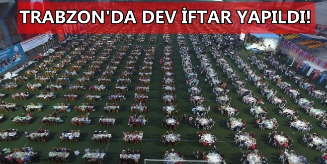 Trabzon\'da Dev İftar Yapıldı