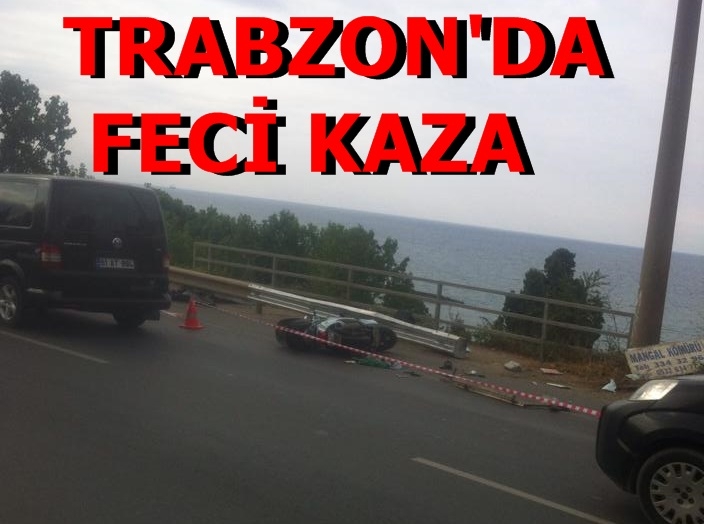 TRABZON\'DA FECİ KAZA