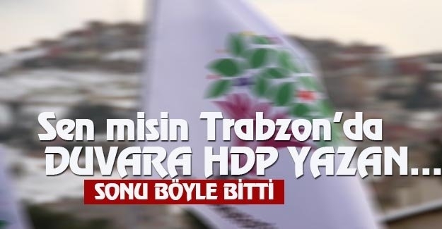 TRABZON\'DA HDP GERGİNLİĞİ!