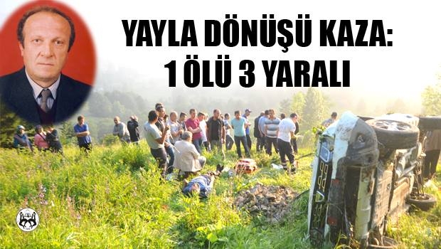 Trabzon\'da Yayla Dönüşü Kaza 1 Ölü 3 Yaralı