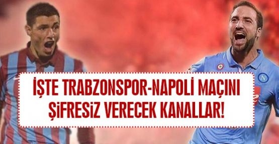 Trabzonspor Napoli Maçını Hangi Kanalda İzleye Bilirsin