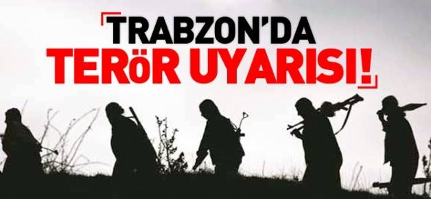 Trabzon\'un o İlçesinde Terör Uyarısı Verildi!