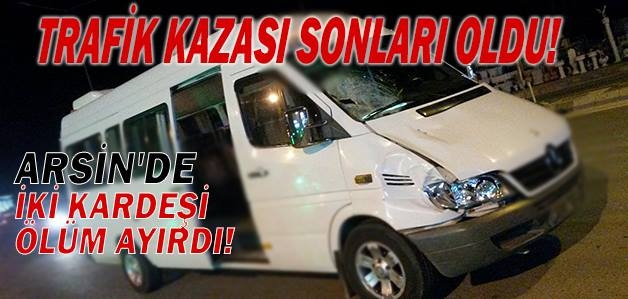 Trafik Kazasında İKİ Kardeşi Ölüm Ayırdı