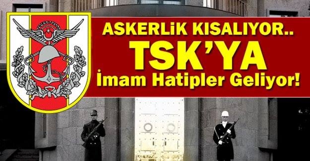 TSK\'ya imam hatipler geliyor! Askerlik kısalıyor...