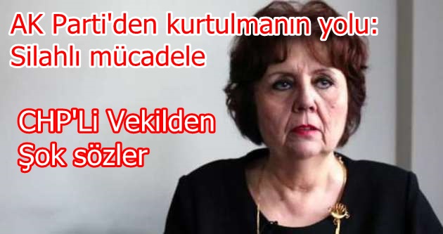 CHP’Li vekilden şok sözler