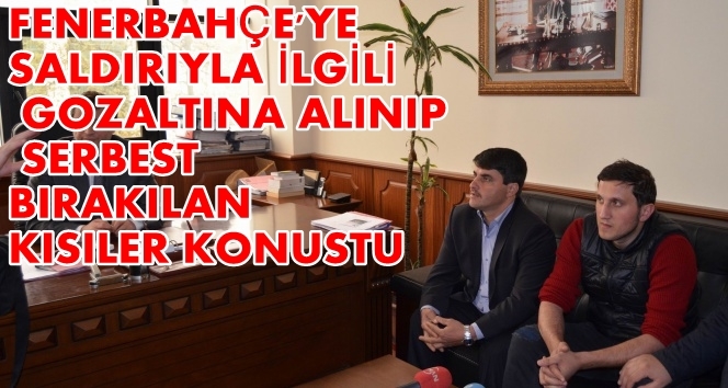 FENERBAHÇE OTOBÜSÜ SALDIRISI ŞÜPELİLİLERİ  VE AVUKATLAR IKONUŞTU