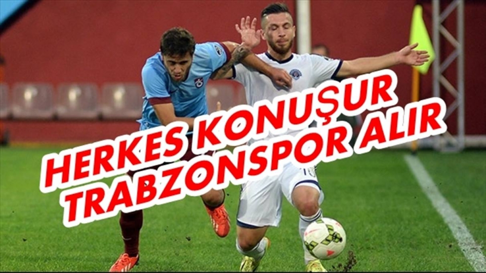 Trabzonspor'un transferde hedefi 